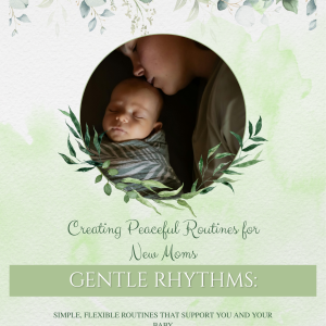 Gentle Rhythms: Creating Peaceful Routines for New Moms by Margaret Musekwa