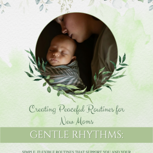 Gentle Rhythms: Creating Peaceful Routines for New Moms by Margaret Musekwa
