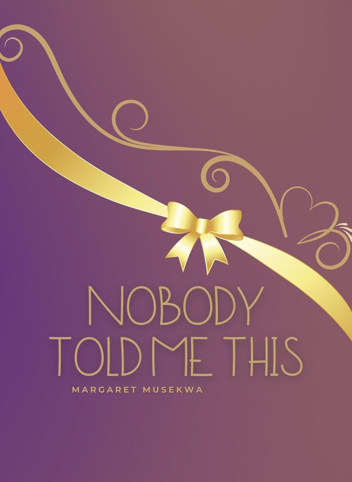 Nobody Told Me This Cover
